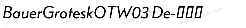 BauerGroteskOTW03 De字体转换